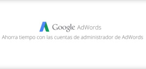 herramientas para administrar cuentas de Adwords