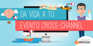 Guía Da vida a tu evento Cross-Channel