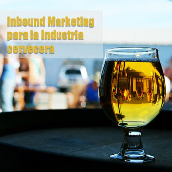 Inbound marketing para la industria cervecera
